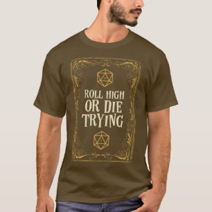 Camiseta Roll Alto ou Morra Tentando D20 Dice