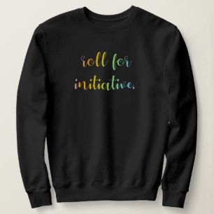 Camiseta "Roll For Initiative" Rainbow Ombre Sweatshirt