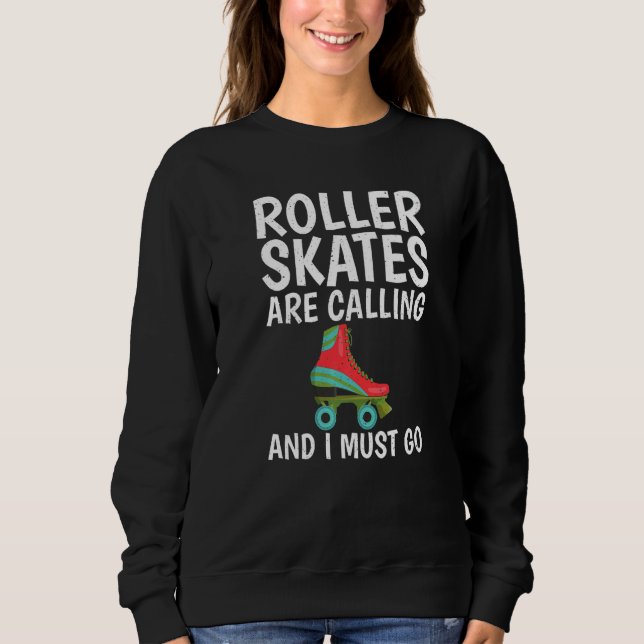 Camiseta Roller Skates are calling and i must go Roller Ska (Frente)