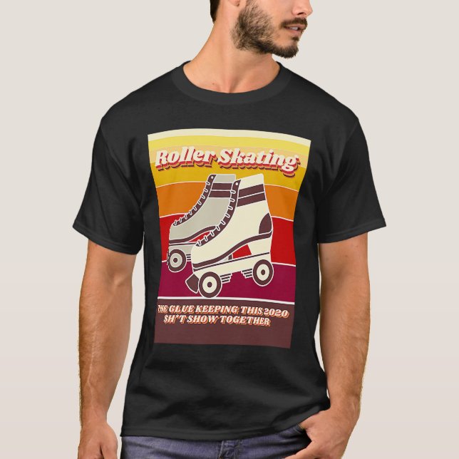 Camiseta Roller Skating  Retro  Relatable 2020 Quote (Frente)