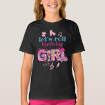 Camiseta Roller Sking Birthday Girl<br><div class="desc">Comemora o aniversário com esta camiseta especial,  design especial e personalizada</div>