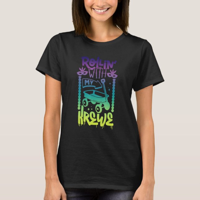 Camiseta Rollin' Com Meu Krewe Mardi Gras New Orleans Louis (Frente)