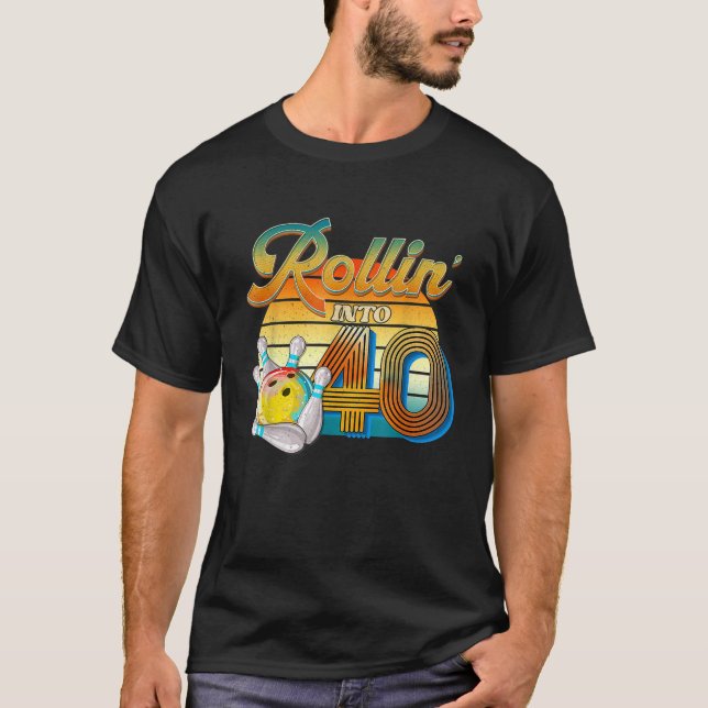 Camiseta Rollin Na Tigela De aniversário de 40 anos 40 Anos (Frente)