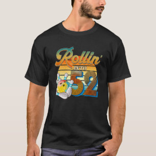 Camiseta Rollin' Para O 52º Aniversário Do Bowler 52 Anos D