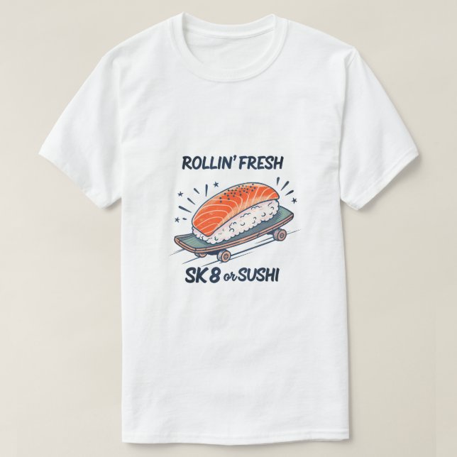Camiseta Rollin'Fresco Sushi Skateboard Funny Graphic T-Shi (Frente do Design)