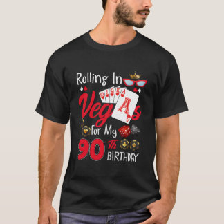 Camiseta Rolling In Vegas For My 90 90Th Las Vegas