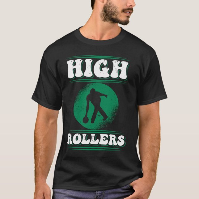 Camiseta Rolos altos feitos para um que toca boliche em um  (Frente)