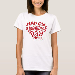 Camiseta Romantic Happy Valentine's Day I Love You Heart Ty