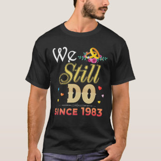 Camiseta Romantic We Still Do Since 1983 39Th Wedding Anniv