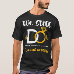 Camiseta Romantic Wedding Anniversary We Still DO Couple 31