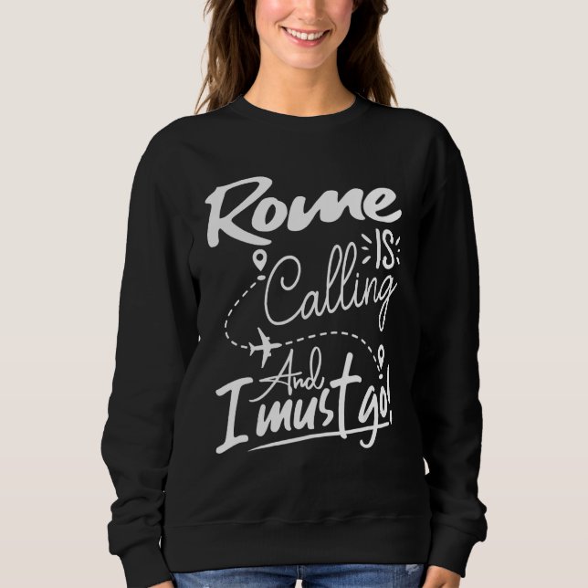 Camiseta Rome Is Calling and I Must Go  Italy Travel (Frente)