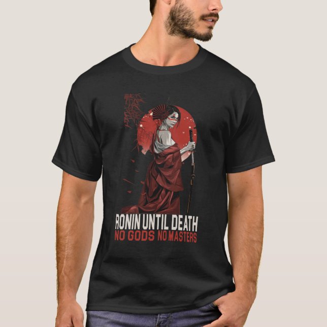 Camiseta Ronin até a morte Não deuses nenhum mestrado japon (Frente)