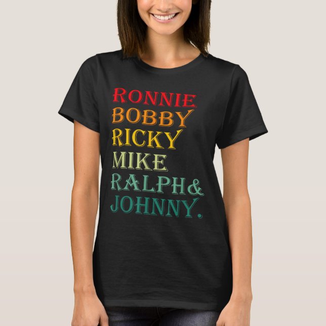 Camiseta Ronnie Bobby Ricky Mike Ralph And Johnny  (Frente)