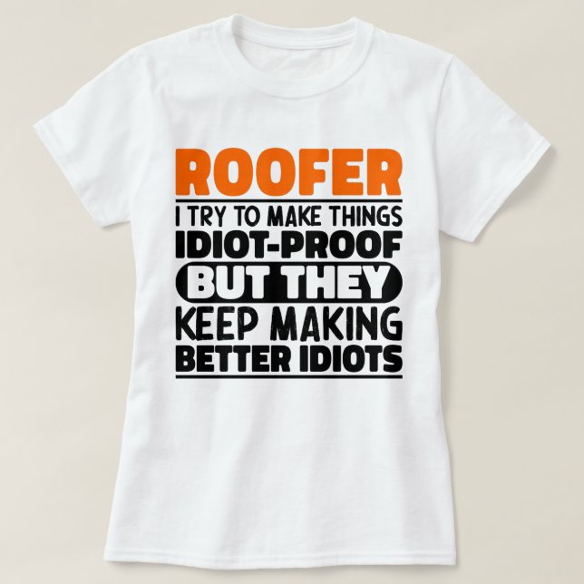 Camiseta Roofer Eu Tento Fazer Coisas Engraçadas Dizendo Te (Frente do Design)