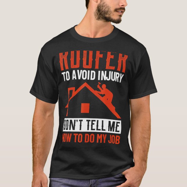 Camiseta Roofer para evitar ferimentos Não me diga como faz (Frente)