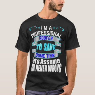 Camiseta Roofer Profissional Im Nunca Errado