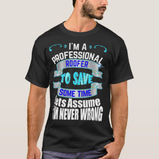Camiseta Roofer Profissional Im Nunca Errado