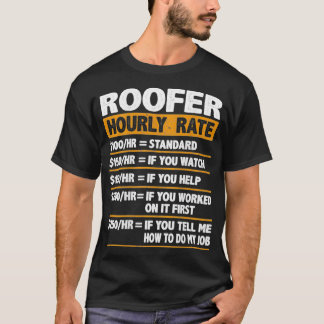 Camiseta Roofer - Roofer Gift Roofer Engraçado de Taxa Horá