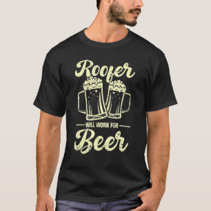 Camiseta Roofer Trabalhará Para Cerveja