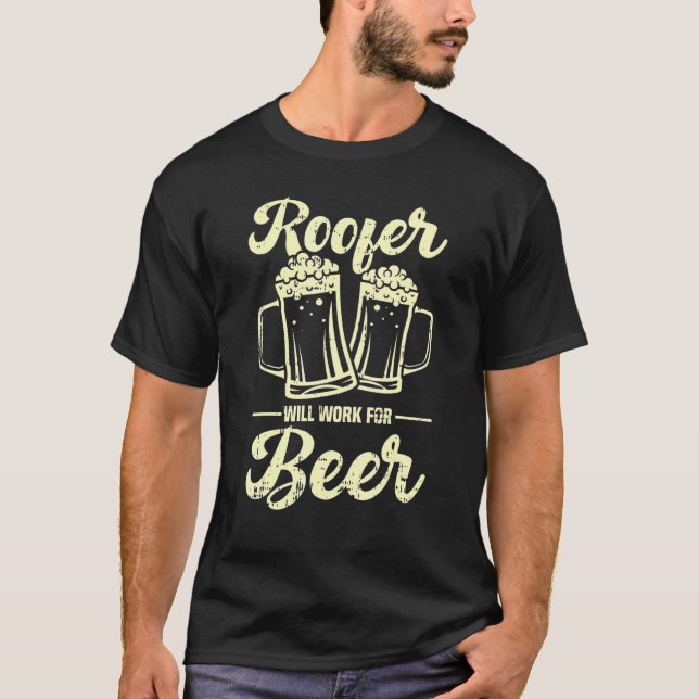 Camiseta Roofer Trabalhará Para Cerveja (Frente)