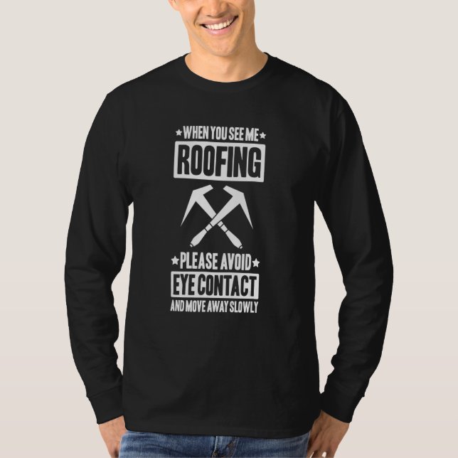 Camiseta Roofing Move Away Roof Tiler Roofer (Frente)