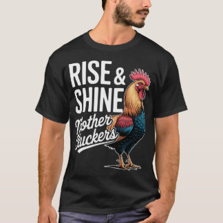 Camiseta Rooster "Rise And Shine Mothercluckers" Funny Farm