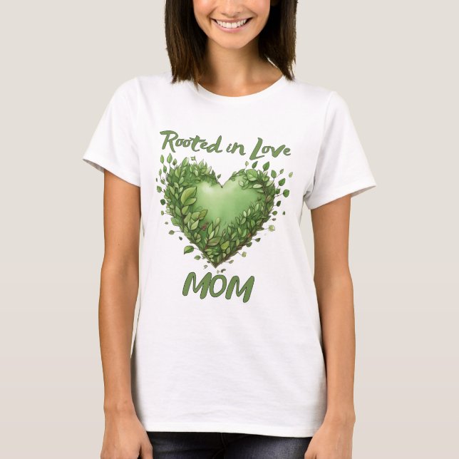 Camiseta Rooted in Love, Mom (Frente)