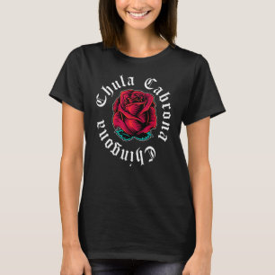Camiseta Rosa De Amor Por Moça Mexicana Chula Cabrona Ching