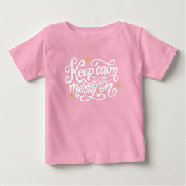 Camiseta rosa de bebé "Mantenha a Calma e Alegria"