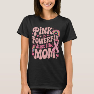Camiseta Rosa É Poderoso Assim Como A Mãe, Cancer De Mama