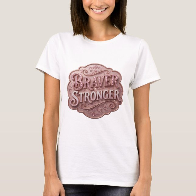 Camiseta Rosa Elegante BRAVER STRONGER (Frente)