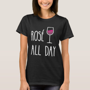 Camiseta Rosa engraçada o dia todo Bebidas de vinho