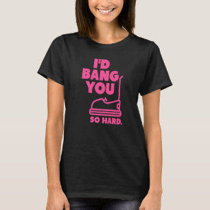 Camiseta rosa, eu te batia, Duro, pára-choque, humor adulto