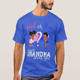 Camiseta Rosa Ou Azul Sua Avó Te Ama A Revelação De Gênero 