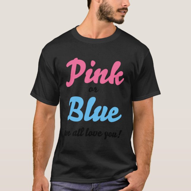 Camiseta Rosa ou azul, todos te amamos. (Frente)