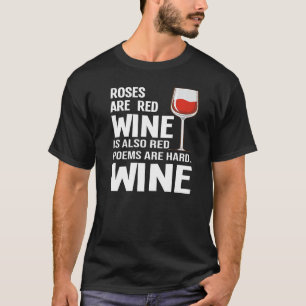 Camiseta Rosas São Vinho Tinto Também É Bebida Bebida Bebid