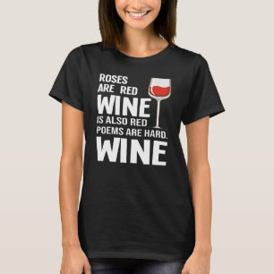 Camiseta Rosas São Vinho Tinto Também É Bebida Bebida Bebid
