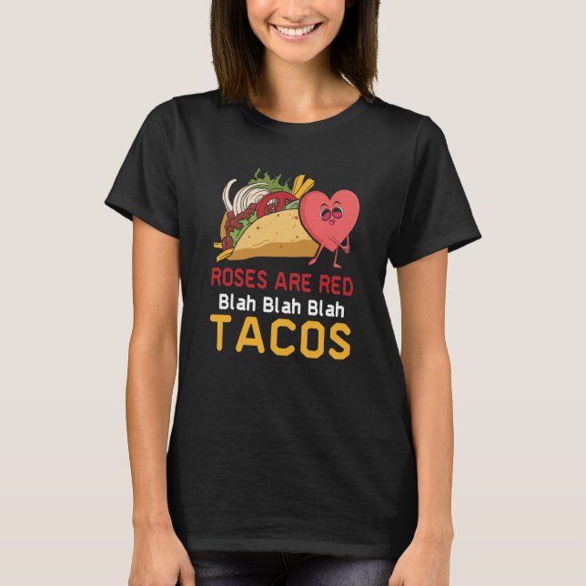Camiseta Roses Are Red Blah Blah Blah Tacos Foodie Valentin (Frente)