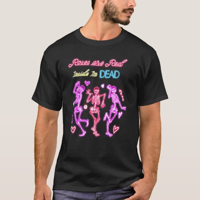 Camiseta Roses Are Red-Inside I'm Dead, Funny Valentines Da (Frente)