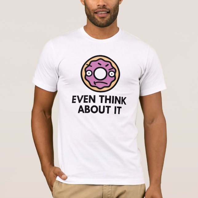 Camiseta Rosquinha até pensa sobre isso (Frente)