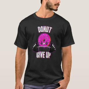 Camiseta Rosquinha De Dobra Desistir Da Rosquinha De Gym Ma