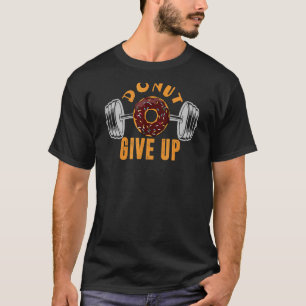 Camiseta Rosquinha Desiste Do Gym Para Homens Mulheres Joga