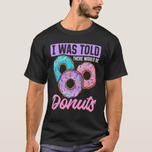 Camiseta Rosquinha Doce Comida Que Me Disseram Que Haveria