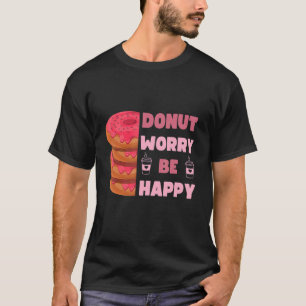 Camiseta Rosquinha Engraçada, Rosquinha Preocupada Seja Fel