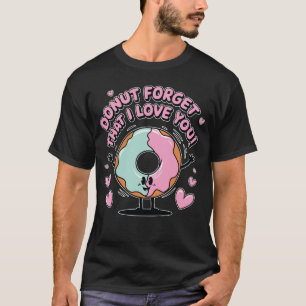 Camiseta Rosquinha Esqueça Que Eu Te Amo