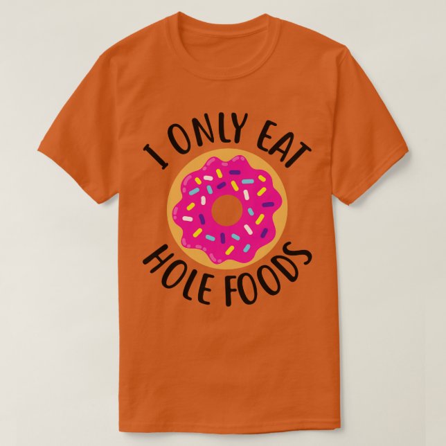 Camiseta Rosquinha Eu Só Coma Comidas De Buraco (Frente do Design)