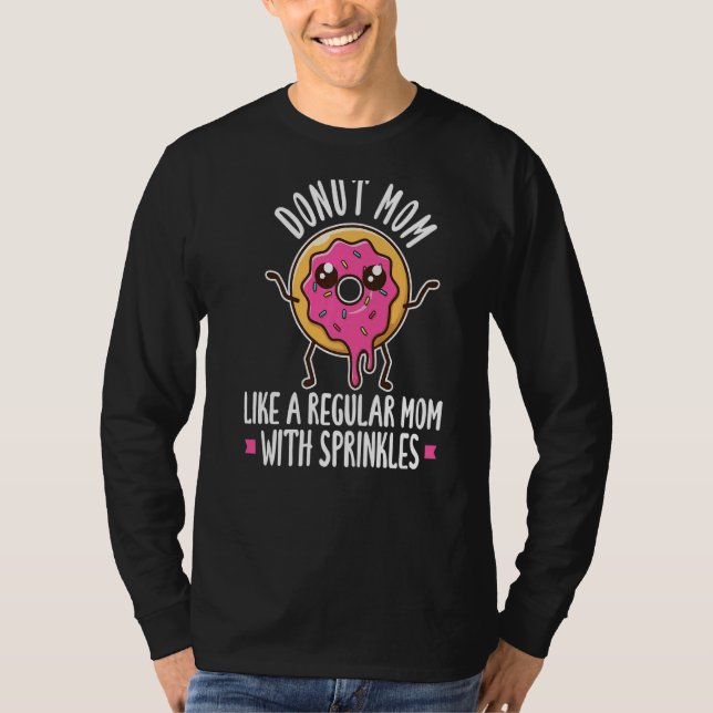 Camiseta Rosquinha Mãe Como Uma Mãe Normal Com Rosquinha De (Frente)
