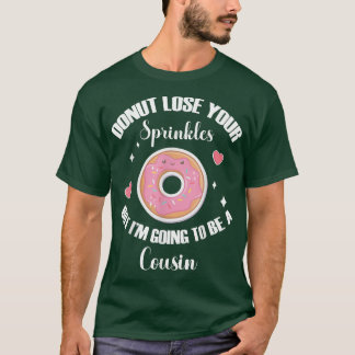 Camiseta Rosquinha Perder Seu Sprinkler Eu vou ser um Primo