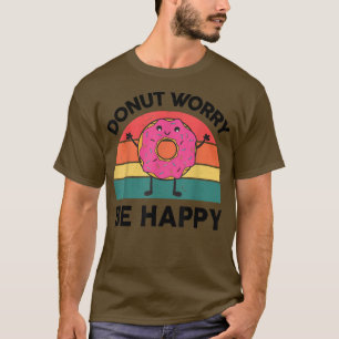 Camiseta Rosquinha Preocupa-Se Feliz, Doce Prato Dobra Dobr