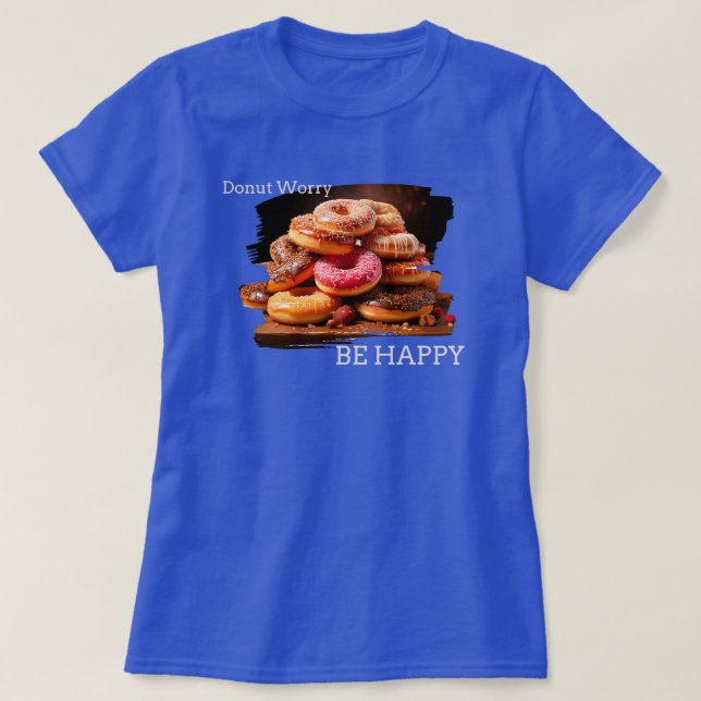 Camiseta Rosquinha Preocupada Seja Feliz (Frente do Design)